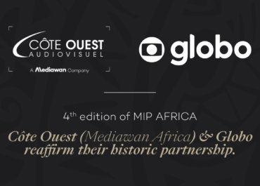GLOBO et CÔTE OUEST AUDIOVISUEL  au MIP AFRICA
